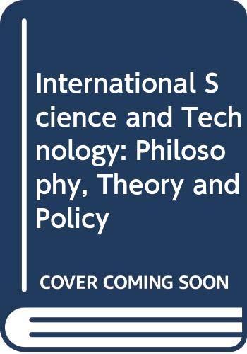 International Science and Technology: Philosophy, Theory and Policy,Used
