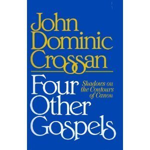 Four Other Gospels: Shadows on the Contours of Canon