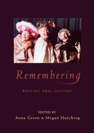 Remembering: Essays in New Zealand Oral History,Used