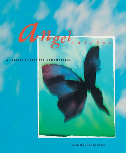 Angel Catcher: A Journal Of Loss And Remembrance