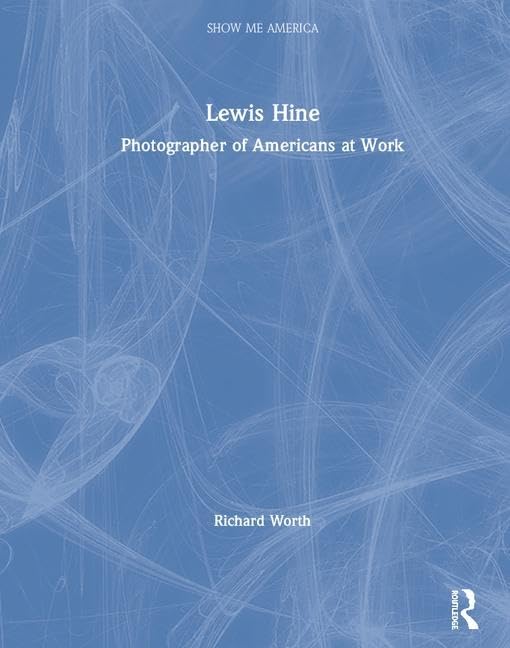 Lewis Hine: Photographer of Americans at Work (Show Me America),Used