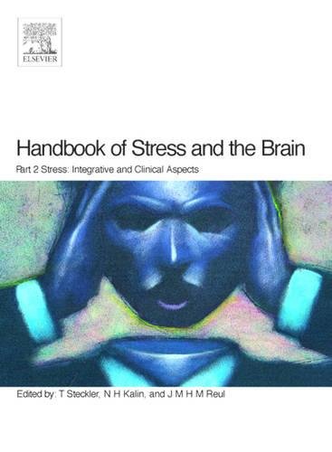 Handbook of Stress and the Brain Part 2: Stress: Integrative and Clinical Aspects (Volume 15) (Techniques in the Behavioral and ,Used