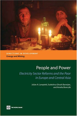 People and Power: Electricity Sector Reforms and the Poor in Europe and Central Asia (Directions in Development  Energy and Min,Used
