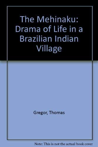 Mehinaku: The Drama of Daily Life in a Brazilian Indian Village,Used
