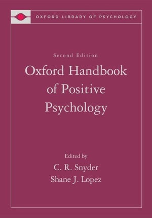 The Oxford Handbook Of Positive Psychology (Oxford Library Of Psychology)