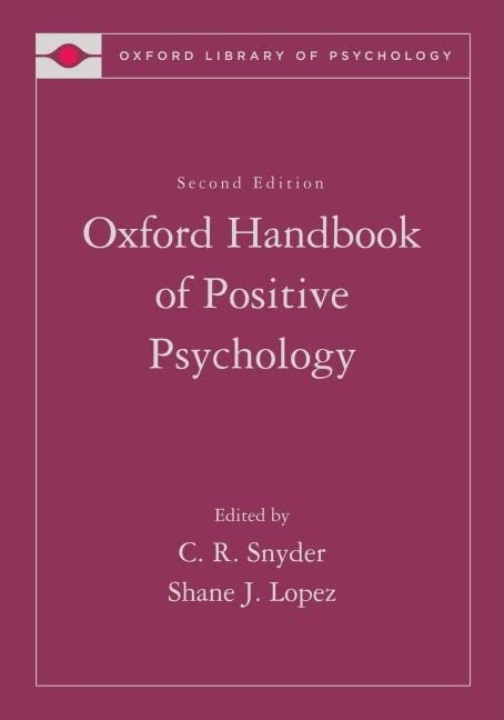 The Oxford Handbook Of Positive Psychology (Oxford Library Of Psychology)