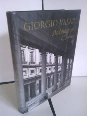 Giorgio Vasari: Architect and Courtier,Used