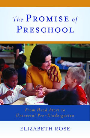 The Promise Of Preschool: From Head Start To Universal Prekindergarten,New