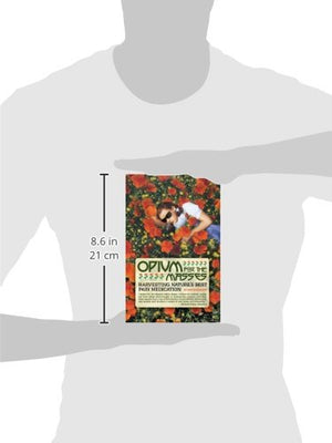 Opium for the Masses: Harvesting Nature's Best Pain Medication,New