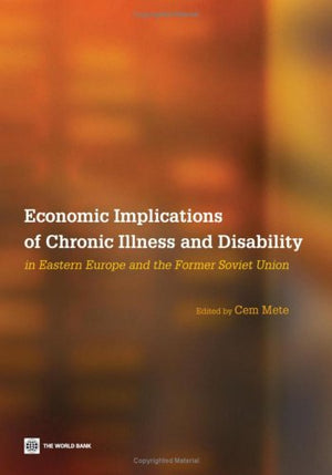 Economic Implications Of Chronic Illness And Disability In Eastern Europe And The Former Soviet Union,Used