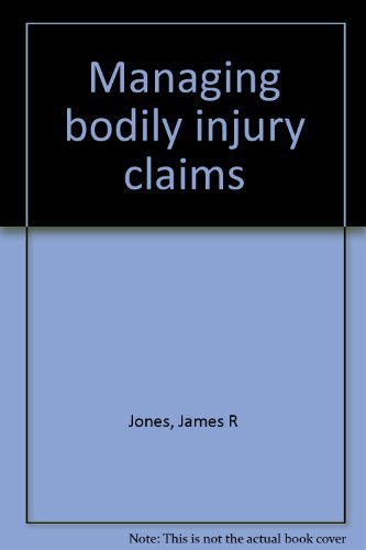 Managing bodily injury claims,New