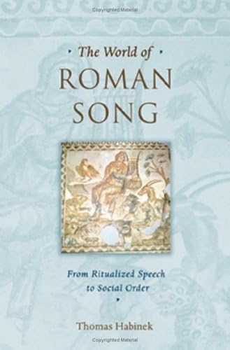 The World of Roman Song: From Ritualized Speech to Social Order,Used