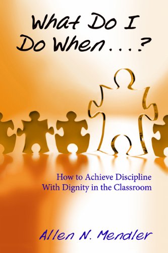 What Do I Do When...? How to Achieve Discipline With Dignity in the Classroom,Used