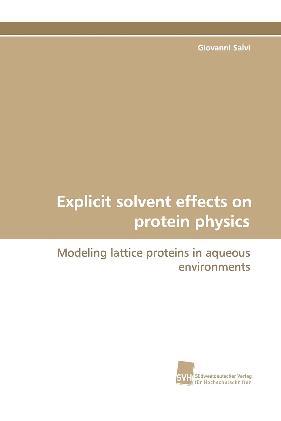 Explicit solvent effects on protein physics: Modeling lattice proteins in aqueous environments,Used