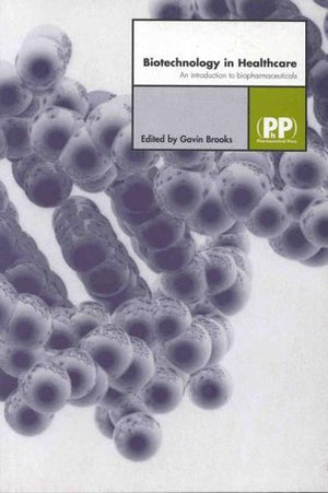 Biotechnology in Healthcare: An Introduction to Biopharmaceuticals,Used