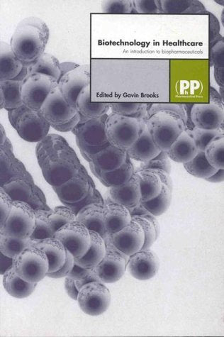 Biotechnology in Healthcare: An Introduction to Biopharmaceuticals,Used