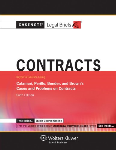 Casenotes Legal Briefs: Contracts Keyed to Calamari, Perillo, Bender & Brown, 6th Edition (Casenote Legal Briefs),Used
