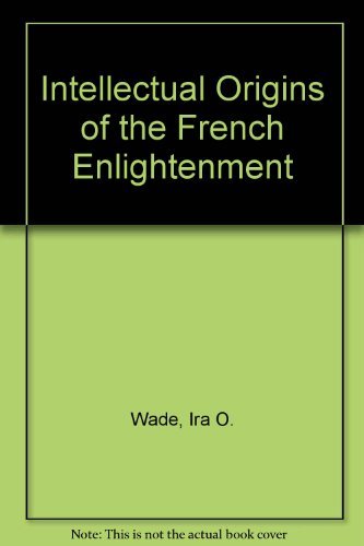 Intellectual Origins of the French Enlightenment (Princeton Legacy Library, 1713),Used
