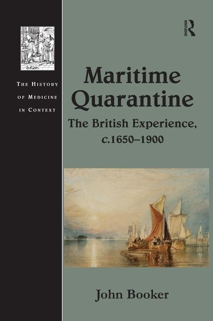 Maritime Quarantine: The British Experience, c.16501900 (The History of Medicine in Context),Used
