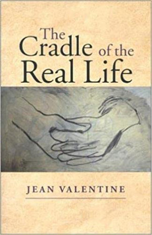 The Cradle Of The Real Life (Wesleyan Poetry Series)