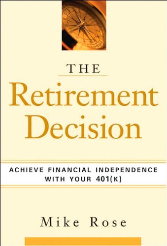 The Retirement Decision: Achieve Financial Independence with Your 401(k),Used