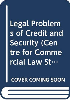 Legal Problems Of Credit And Security (Centre For Commercial Law Studies)-used