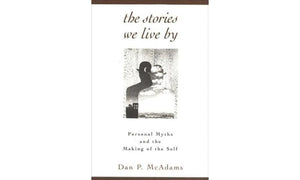 The Stories We Live By: Personal Myths and the Making of the Self,Used