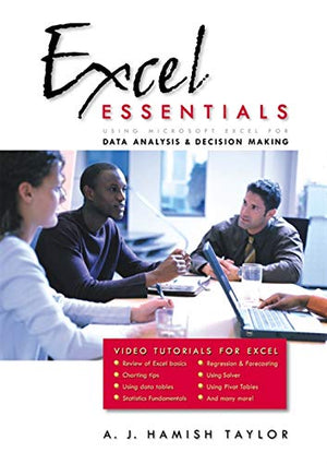 Excel Essentials: Using Microsoft Excel for Data Analysis and Decision Making (with Video Tutorials),Used