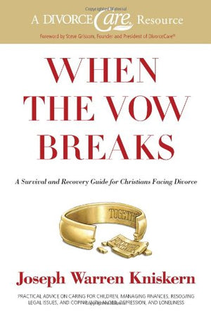 When The Vow Breaks: A Survival And Recovery Guide For Christians Facing Divorce,Used