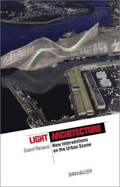 Light Architecture: New Interventions on the Urban Scene,Used