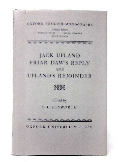 Jack Upland; Friar Daws Reply;: And, Uplands Rejoinder; (Oxford English Monographs)-used