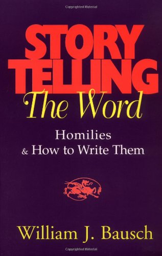 Storytelling the Word: Homilies & How to Write Them,Used