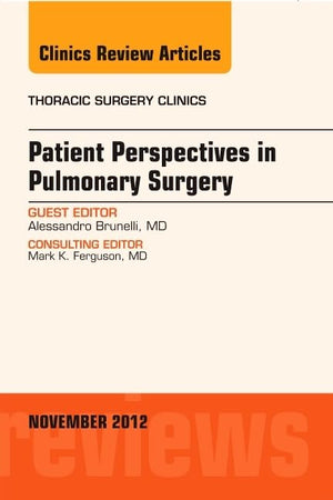 Patient Perspectives in Pulmonary Surgery, An Issue of Thoracic Surgery Clinics (The Clinics: Surgery),Used