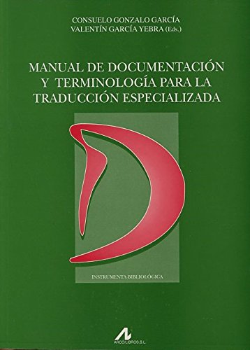 Manual De Documentacin Y Terminologa Para La Traduccin Especializada (Instrumenta Bibliolgica) (Spanish Edition),Used