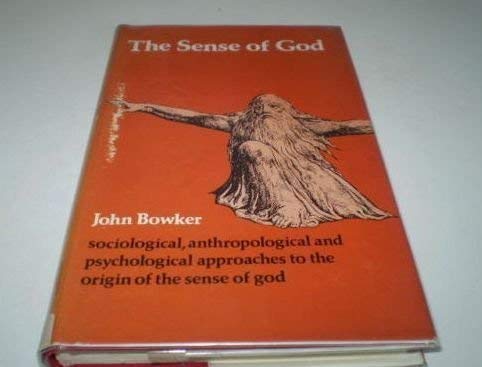The sense of God;: Sociological, anthropological, and psychological approaches to the origin of the sense of God,Used