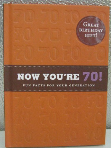 Now You'Re 70! Fun Facts About Your Generation Book,Used