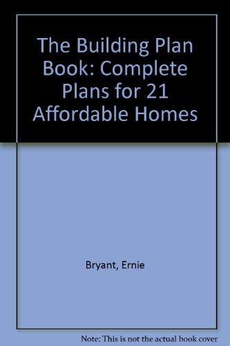 The Building Plan Book: Complete Plans for 21 Affordable Homes,Used