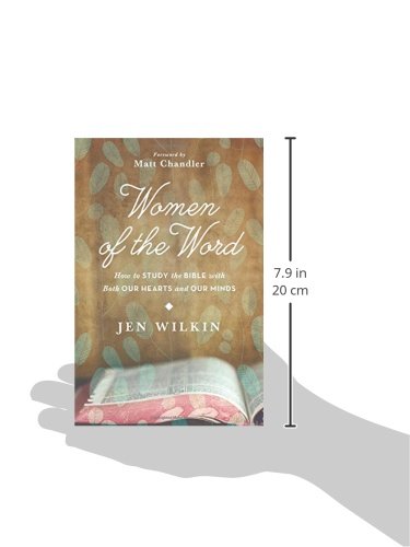 Women of the Word: How to Study the Bible with Both Our Hearts and Our Minds,Used