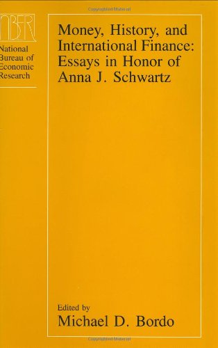 Money, History, And International Finance: Essays In Honor Of Anna J. Schwartz (National Bureau Of Economic Research Conference ,Used
