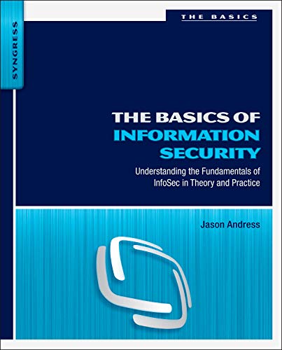 The Basics of Information Security: Understanding the Fundamentals of InfoSec in Theory and Practice,Used