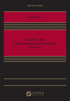 Sports Law: Cases, Documents and Materials (Aspen Select Series),Used
