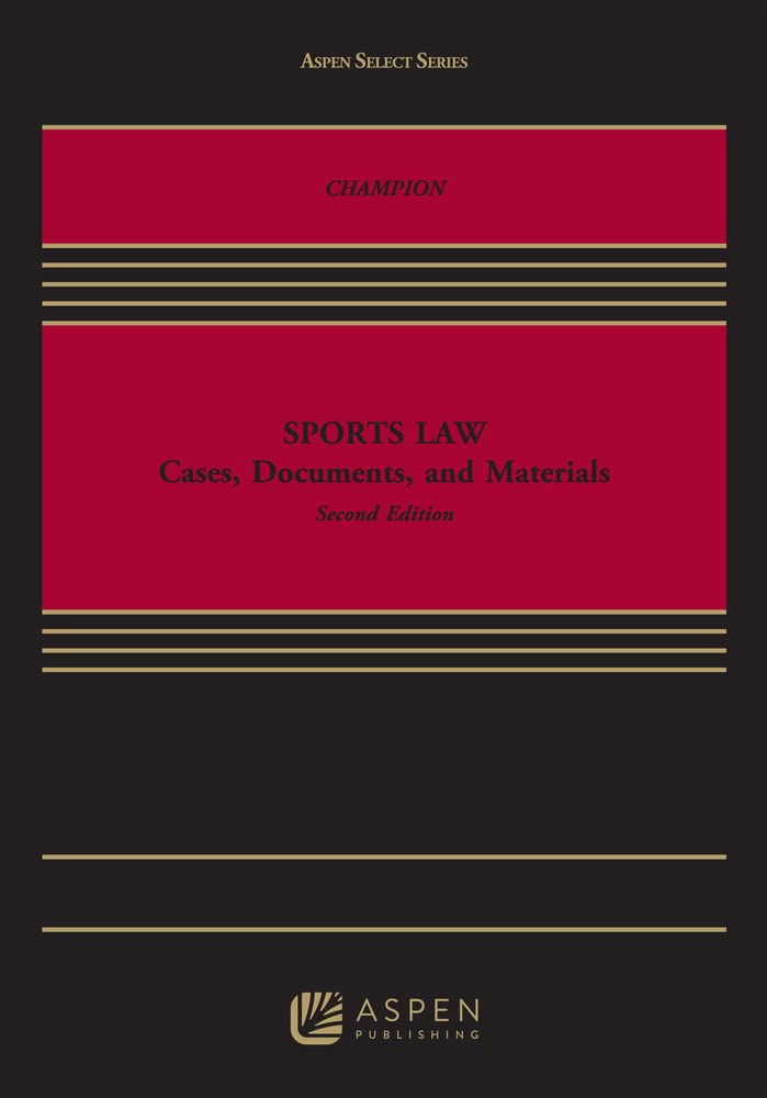 Sports Law: Cases, Documents and Materials (Aspen Select Series),Used