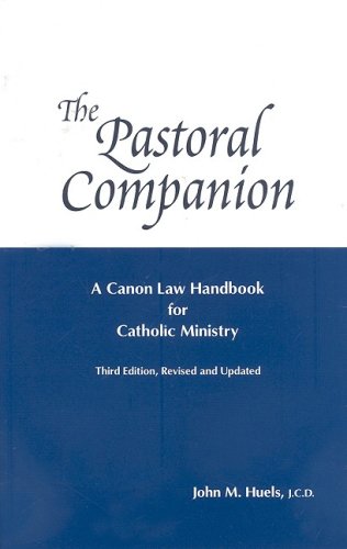 The Pastoral Companion: A Canon Law Handbook For Catholic Ministry,New