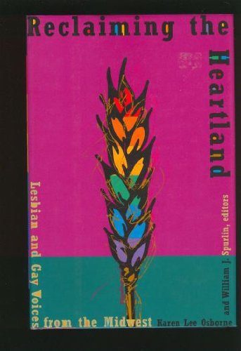 Reclaiming The Heartland: Lesbian And Gay Voices From The Midwest,Used