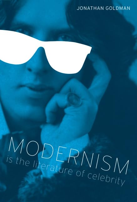 Modernism Is The Literature Of Celebrity (Literary Modernism Series),Used
