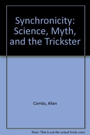 Synchronicity: Science, Myth, and the Trickster,Used