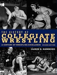 The History of Collegiate Wrestling: A Century of Wrestling Excellence,Used