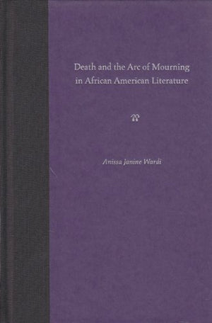 Death And The Arc Of Mourning In African American Literature