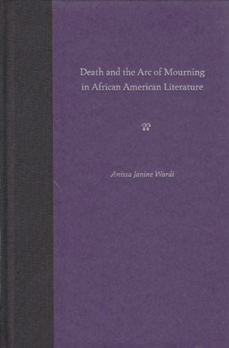 Death And The Arc Of Mourning In African American Literature