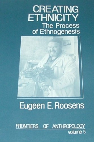 Creating Ethnicity: The Process Of Ethnogenesis (Frontiers Of Anthropology),Used